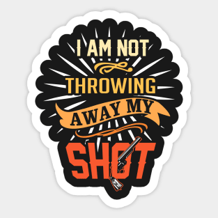 My Shot Sticker